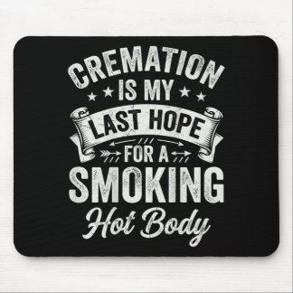 Mousepad On Back Cremation Is Last Hope For A Smoking Hot