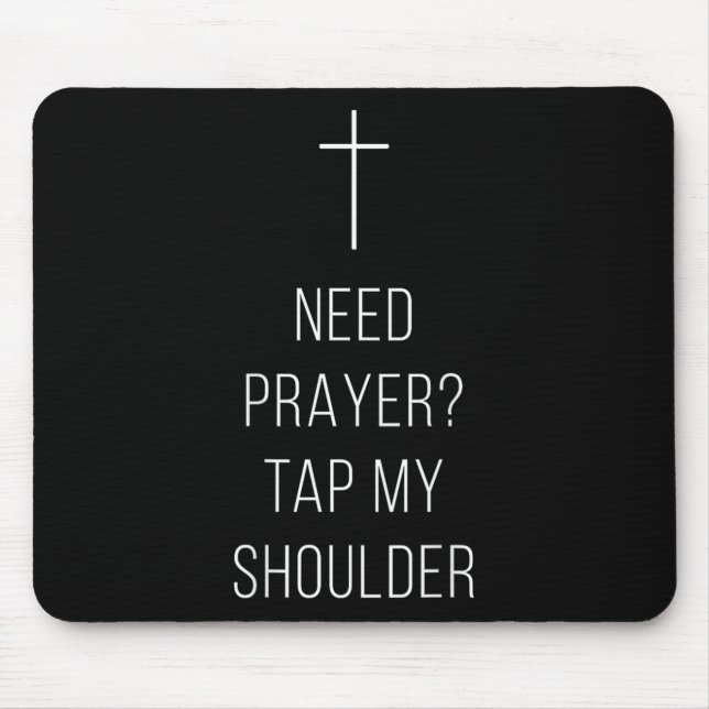 Mousepad On Back Need Prayer Tap My Shoulder Christian Cros (Frente)
