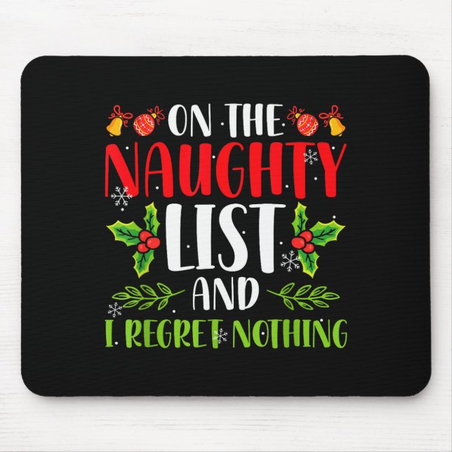Mousepad On The Naughty List And I Regret Nothing Christmas (Frente)