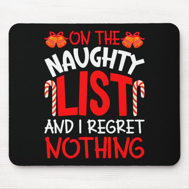 Mousepad On The Naughty List And I Regret Nothing Funny Chr (Frente)