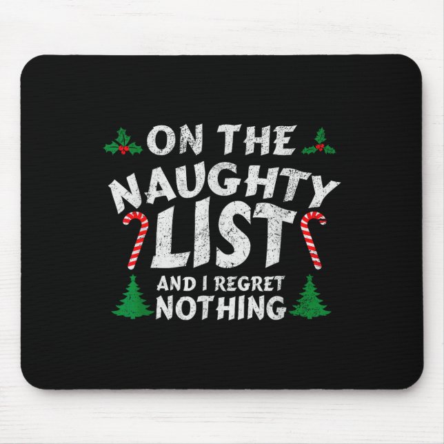 Mousepad On The Naughty List And I Regret Nothing Funny Chr (Frente)