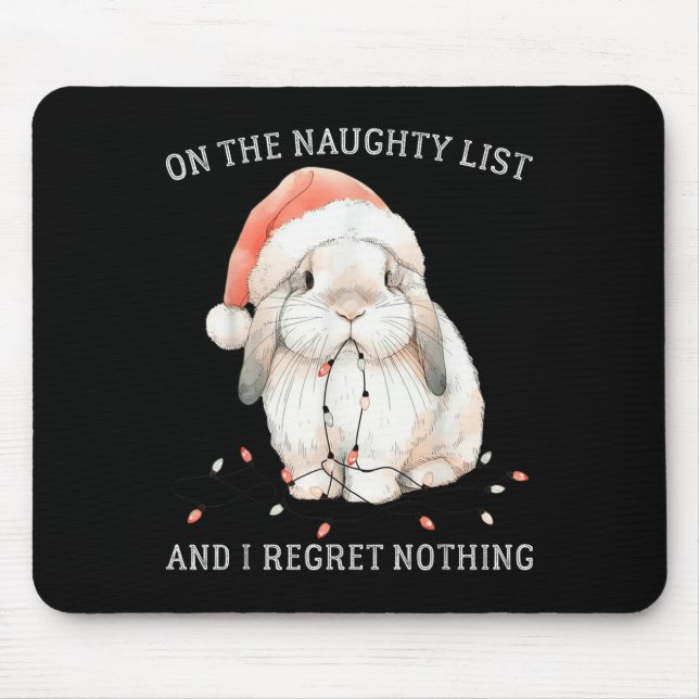 Mousepad On The Naughty List And I Regret Nothing Rabbit Ch (Frente)