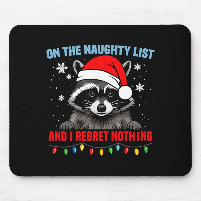 Mousepad On The Naughty List And I Regret Nothing Raccoon C (Frente)