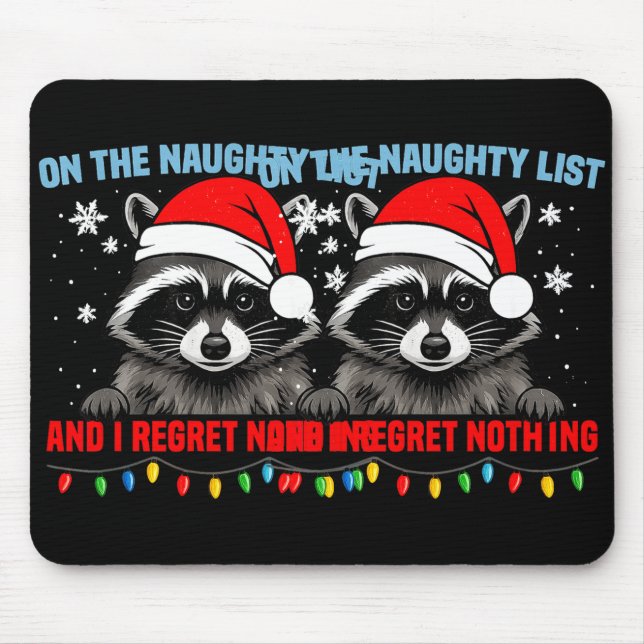 Mousepad On The Naughty List And I Regret Nothing Raccoon C (Frente)