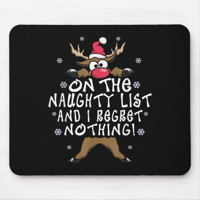 Mousepad On The Naughty List And I Regret Nothing Reindeer  (Frente)