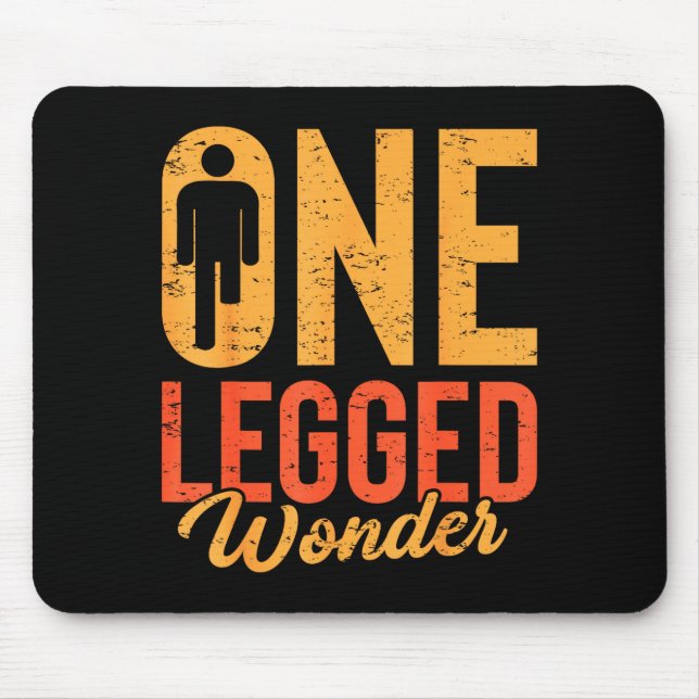 Mousepad One Legged Wonder Funny Leg Amputee Prosthetic Han (Frente)