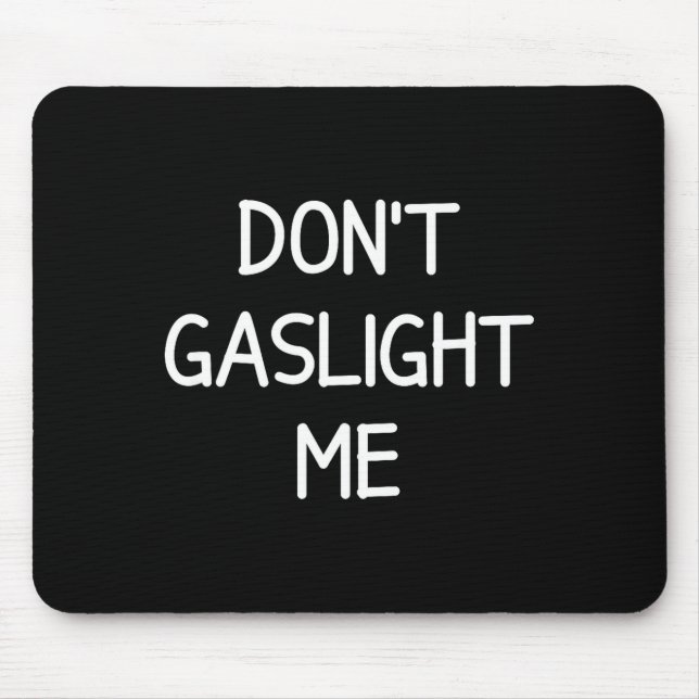 Mousepad One-liners, Narcissist Sayings, Quotes Don't Gasli (Frente)