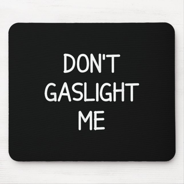 Mousepad One-liners, Narcissist Sayings, Quotes Don't Gasli (Frente)