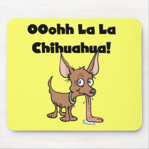 Mousepad Oohhh La Chihuahua T-shirts e presentes