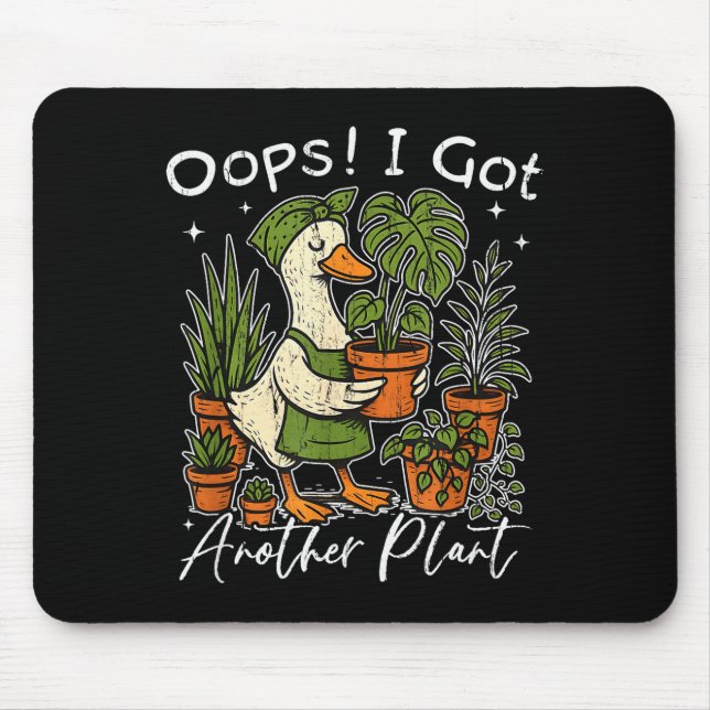 Mousepad Oops I Got Another Plant, Silly Goose Plant, Funny (Frente)