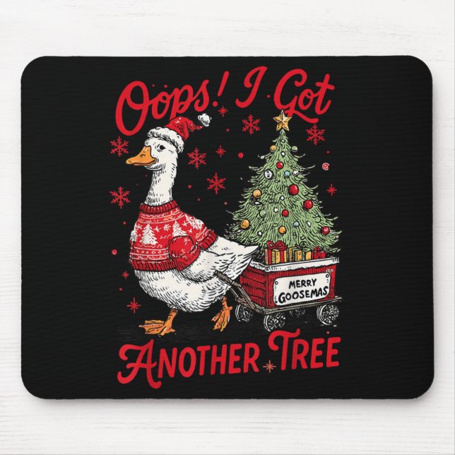 Mousepad Oops I Got Another Tree Funny Christmas Silly Goos (Frente)