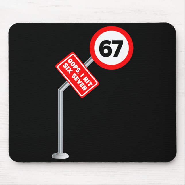 Mousepad Oops I Hit 6 7 Six Seven Funny 67 Speed Limit Sign (Frente)