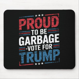 Mousepad Orgulhoso por ser lixo Vote Trump Presidente Trump