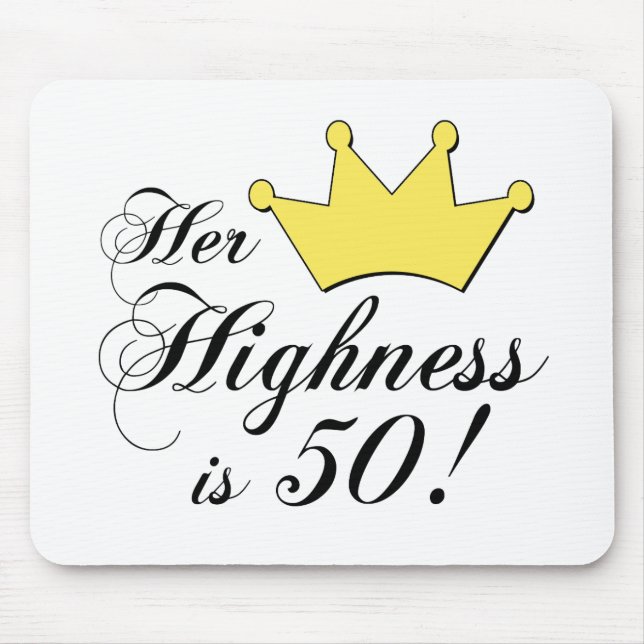 Mousepad os 50th presentes de aniversário, sua alteza são (Frente)