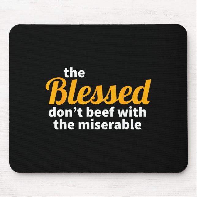 Mousepad Os Abençoados Não Se Desavêm Com Os Miseráveis - C (Frente)