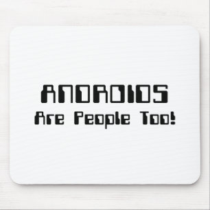 Mousepad Os ANDROIDS são pessoas demasiado!
