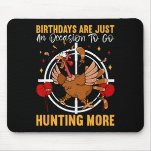 Mousepad Os Aniversários São Apenas Uma Ocasião Para Ir À T