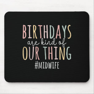 Mousepad Os Aniversários São Como A Nossa Parteira - Engraç