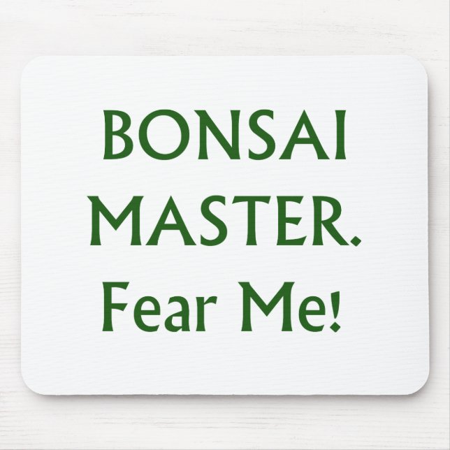 Mousepad Os bonsais mestres temem-me texto verde (Frente)