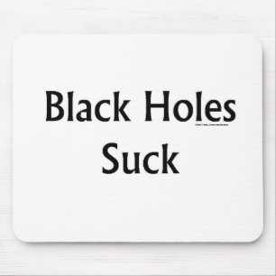 Mousepad Os buracos negros sugam