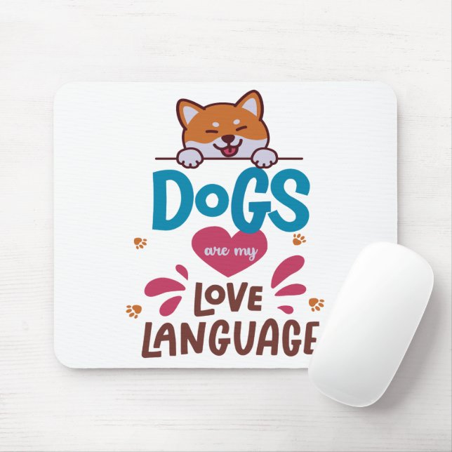 Mousepad Os Cães São A Minha Língua De Amor (Com mouse)