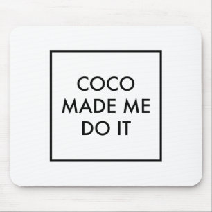 Mousepad Os Cocos fizeram-me fazê-lo