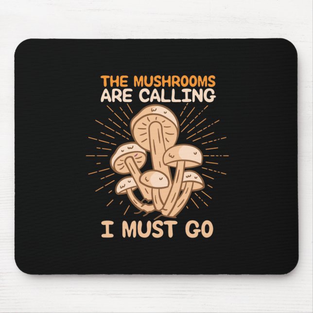 Mousepad Os Cogumelos Estão Ligando Para Eu Ir (Frente)
