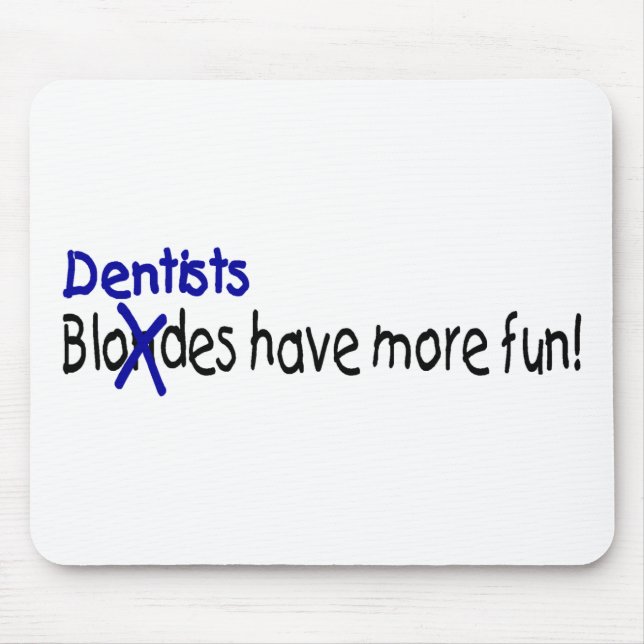 Mousepad Os dentistas têm mais divertimento (Frente)