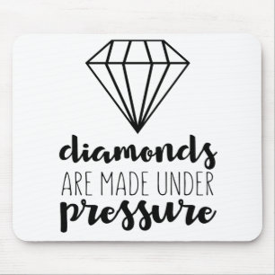 Mousepad Os Diamantes São Feitos Sob Pressão