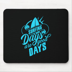 Mousepad Os Dias De Surfe São Bons Dias