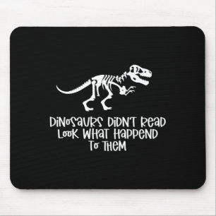 Mousepad Os dinossauros não leram veja o que aconteceu com