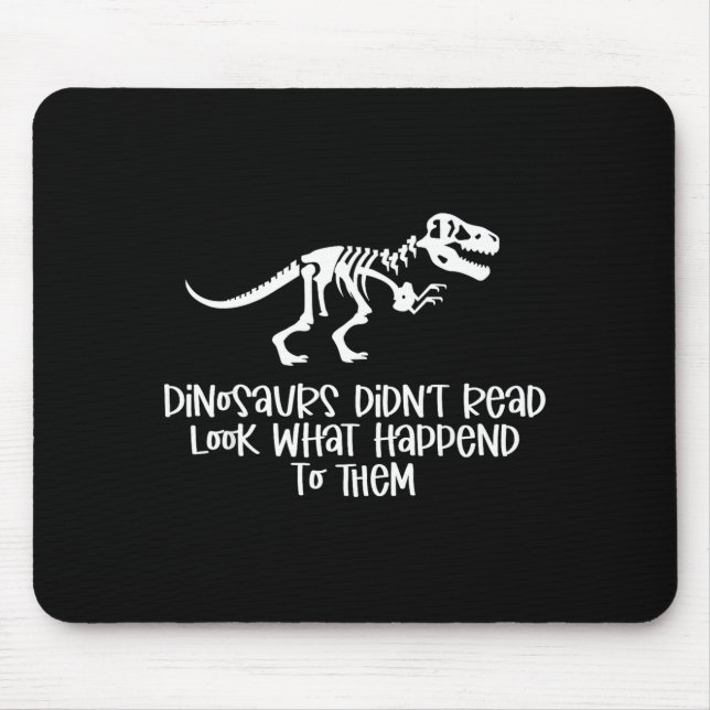 Mousepad Os dinossauros não leram veja o que aconteceu com (Frente)