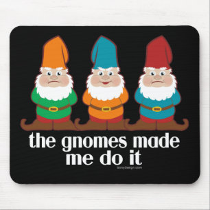 Mousepad Os gnomos fizeram-me fazê-lo