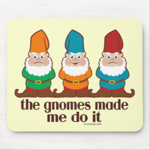 Mousepad Os gnomos fizeram-me fazê-lo