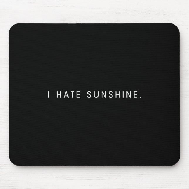 Mousepad Os homens odeiam o brilho do sol - frase minimalis (Frente)