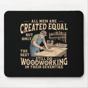 Mousepad Os Homens São Criados Iguais Somente O Faz Carpint