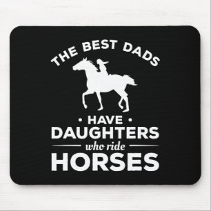 Mousepad Os Melhores Pais Têm Filhas Que Cavalam Cavalos