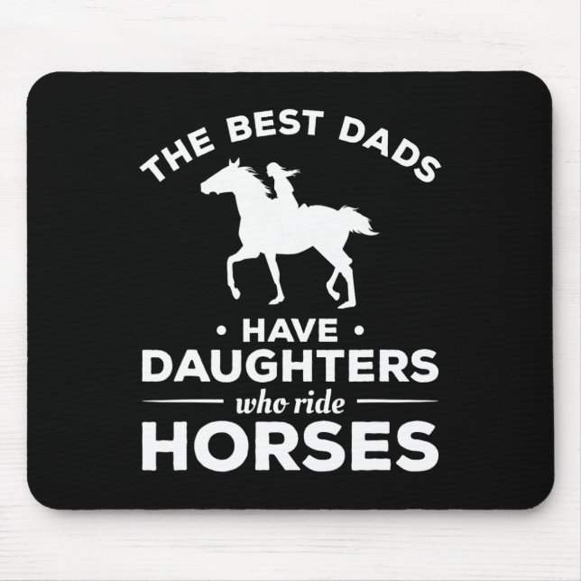 Mousepad Os Melhores Pais Têm Filhas Que Cavalam Cavalos (Frente)
