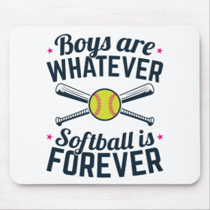 Mousepad Os rapazes são o que o Softball é para sempre