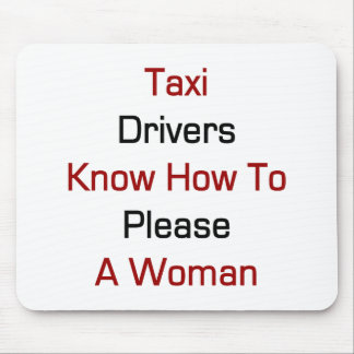 Mousepad Os taxistas sabem satisfazer uma mulher