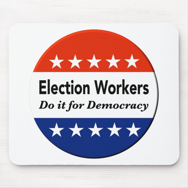 Mousepad Os Trabalhadores Eleitorais Fazem Isso Pela Democr (Frente)