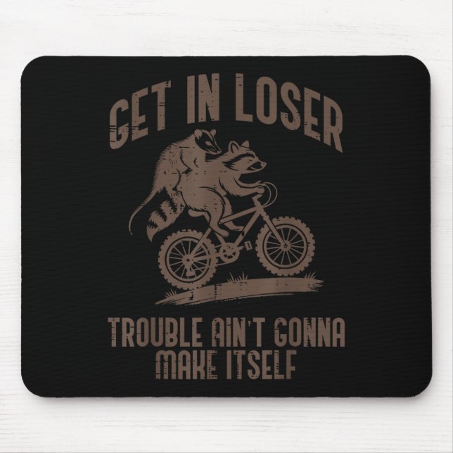 Mousepad Ossum Get In Loser Trouble Funny Ssum Raccoon Men  (Frente)