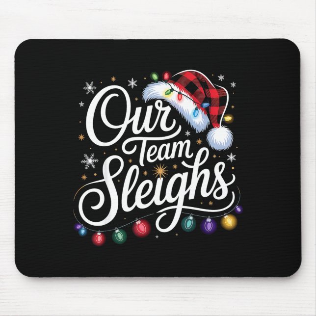 Mousepad Our Team Sleighs Christmas Lights Red Santa Hat Xm (Frente)