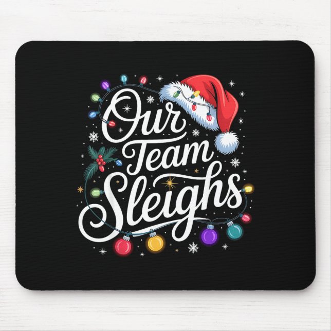Mousepad Our Team Sleighs Christmas Lights Red Santa Hat Xm (Frente)