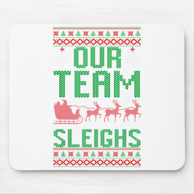 Mousepad Our Team Sleighs Christmas Reindeers Santa's  (Frente)