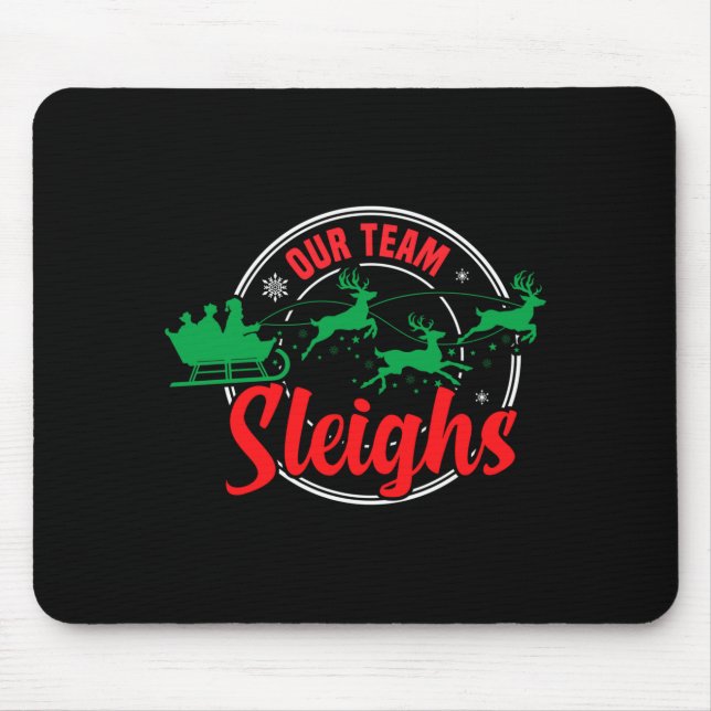 Mousepad Our Team Sleighs Christmas Reindeers Santa's Long  (Frente)