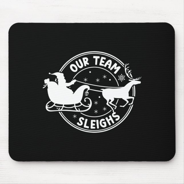 Mousepad Our Team Sleighs Christmas Reindeers Santa's Long  (Frente)