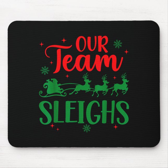 Mousepad Our Team Sleighs Christmas Santa Reindeers Office  (Frente)