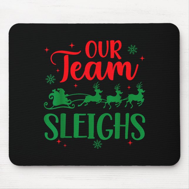 Mousepad Our Team Sleighs Christmas Santa Reindeers Office  (Frente)