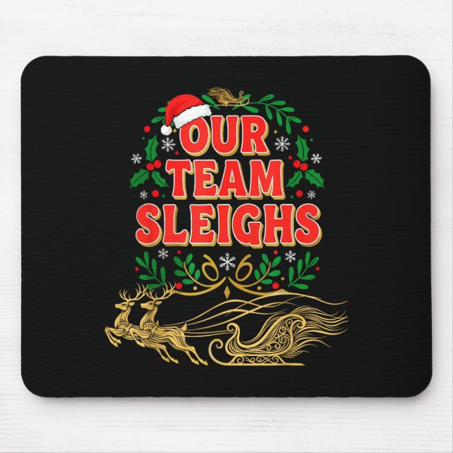 Mousepad Our Team Sleighs Christmas Shirts, Festive Office  (Frente)